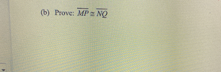 Prove: overline MP≌ overline NQ