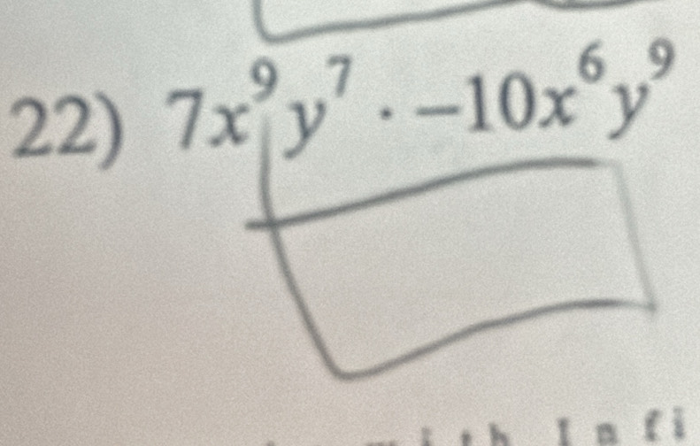 beginarrayr 7x^9y^7· -10x^6y^9 □ endarray