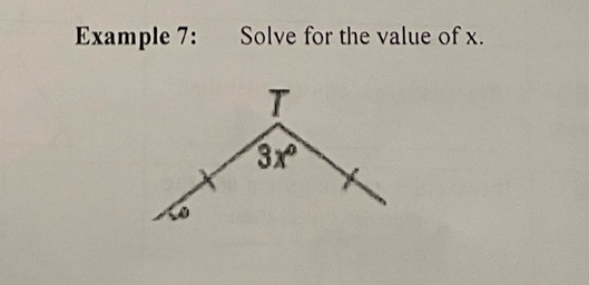 Example 7: Solve for the value of x. 
T
3x°
6