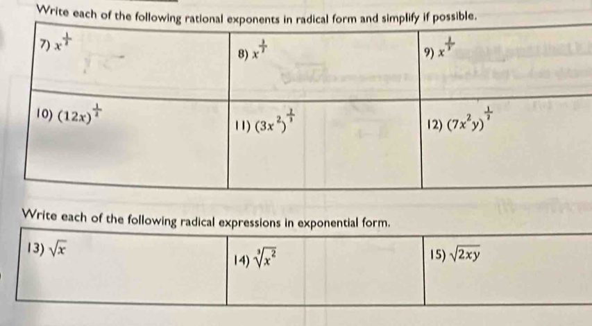 Write each of 
Write each of the following radical expressions in exponential form.
13) sqrt(x)
14) sqrt[3](x^2)
15) sqrt(2xy)