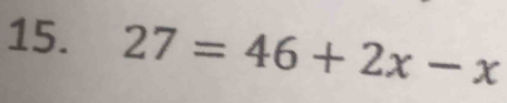 27=46+2x-x