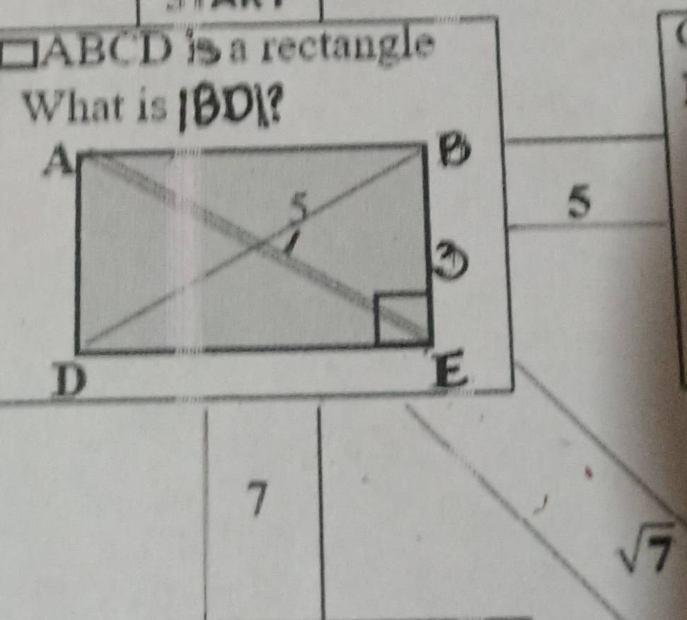 □ ABCD i a rectangle
What is  3D?
5
7
sqrt(7)