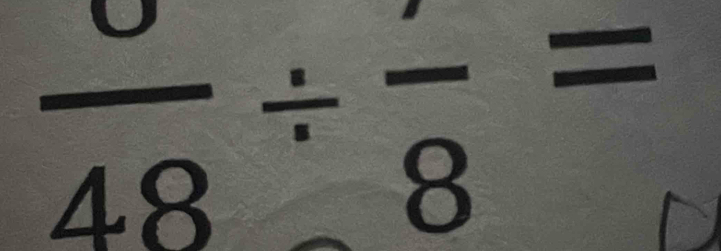 frac 48/ frac 8=