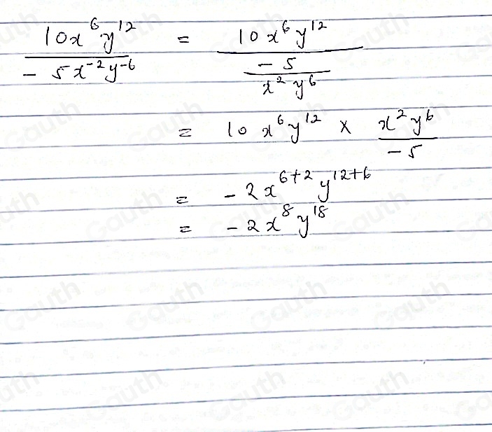  10x^6y^(12)/-5x^(-2)y^(-6) =frac 10x^6y^(12) (-5)/x^2y^6 
=10x^6y^(12)*  x^2y^6/-5 
=-2x^(6+2)y^(12+6)
=-2x^8y^(18)