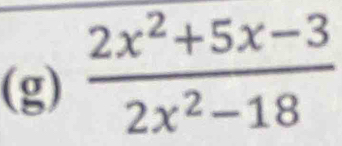  (2x^2+5x-3)/2x^2-18 