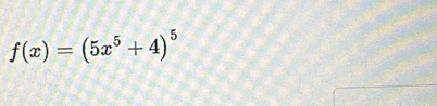 f(x)=(5x^5+4)^5