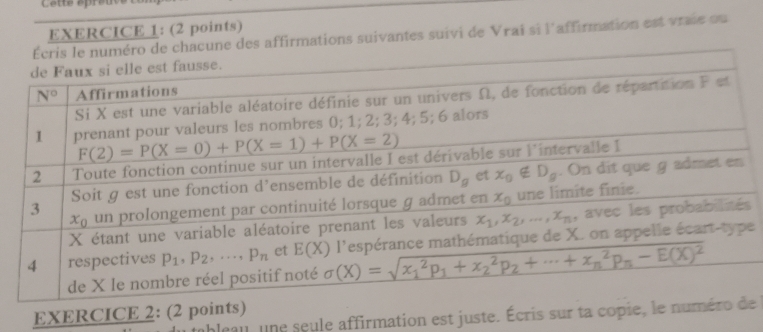 Cette épreuv
EXERCICE 1: (2 points)
e des affirmations suivantes suivi de Vraï si l'affirmation est vraie ou
s
e
EXERCICE 2: (2 point
bleau une seule affirmation est juste. Écris sur ta copie,e