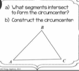 What segments Intersect 
to Porm the circumcenter? 
b) Construct the circumcenten