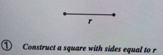 Solved: Construct a square with sides equal to r [Math]