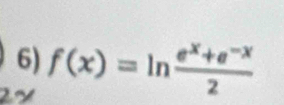 f(x)=ln  (e^x+e^(-x))/2 