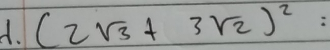 (2sqrt(3)+3sqrt(2))^2=