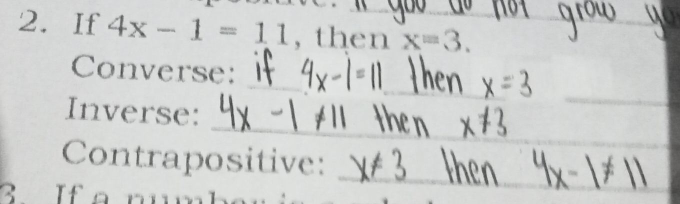 If 4x-1=11 , then x=3. _ 
_ 
_ 
Converse: 
_ 
_ 
Inverse: 
_ 
_ 
_ 
Contrapositive: