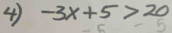 ④ -3x+5>20
-5
h