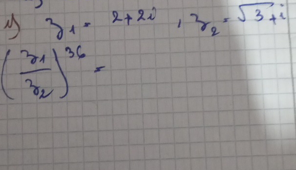 z_1=2+2i, z_2=sqrt(3)+i
( 3x/32 )^36=