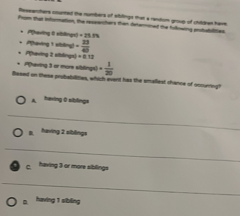 Reseanshers counted the numbers of siblings that a random group of ...