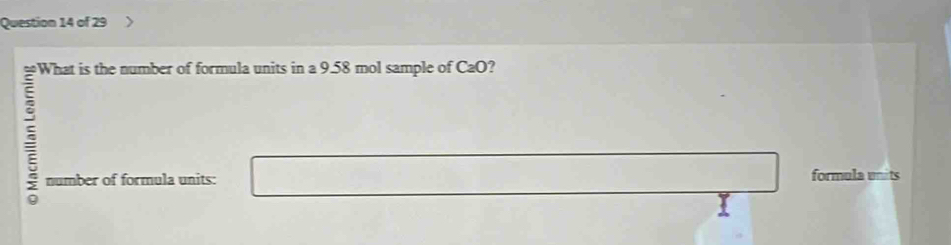 What is the number of formula units in a 9.58 mol sample of C_2O ? 
: 
number of formula units: formula units