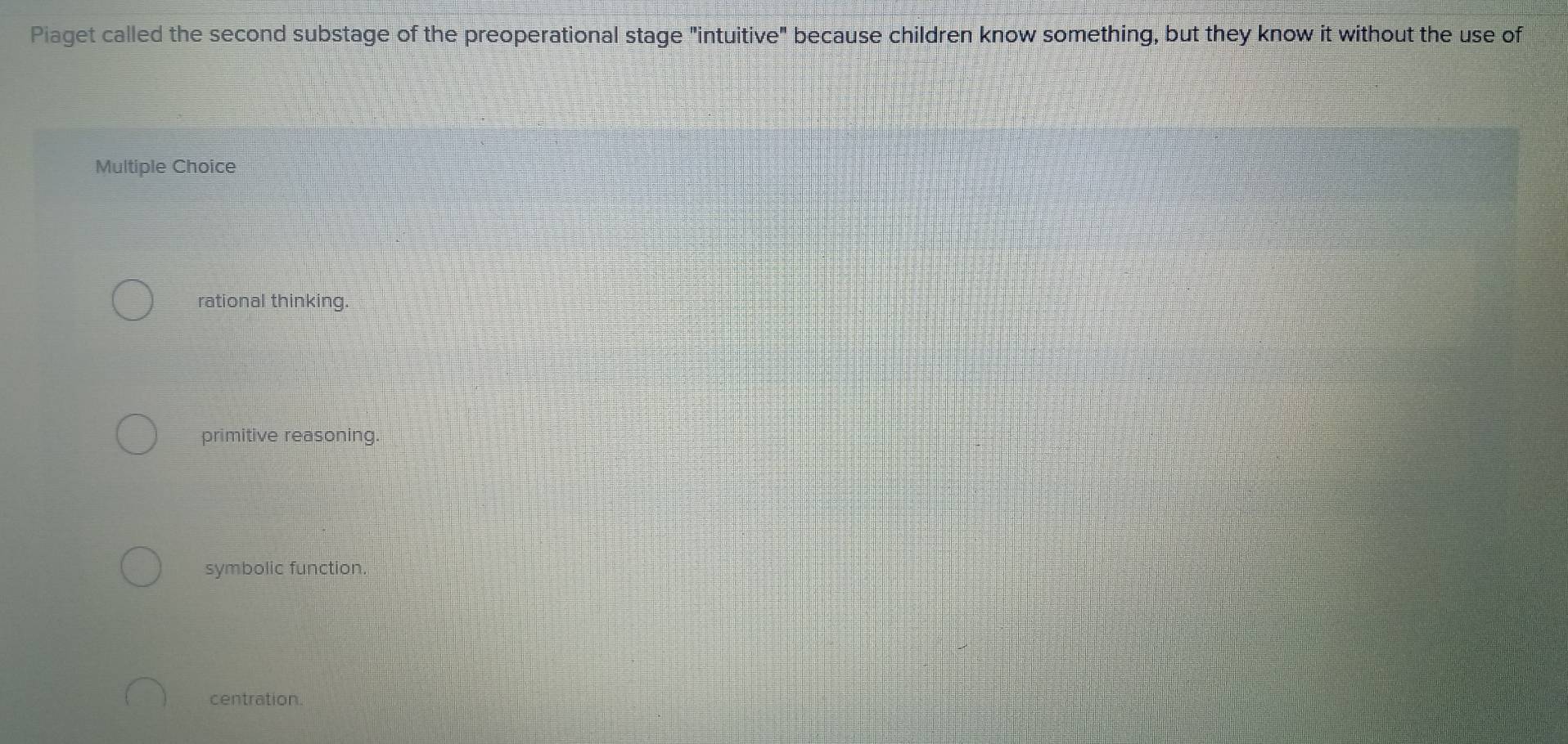 Solved: Piaget called the second substage of the preoperational stage ...