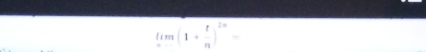 lim (1+ t/n )^2n-