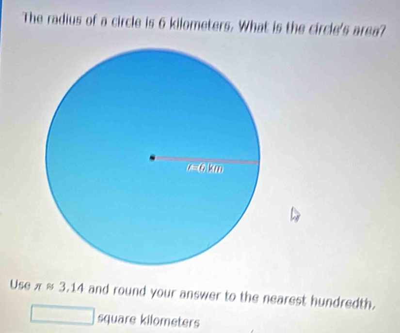 Solved: The radius of a circle is 6 kilometers. What is the circle's ...