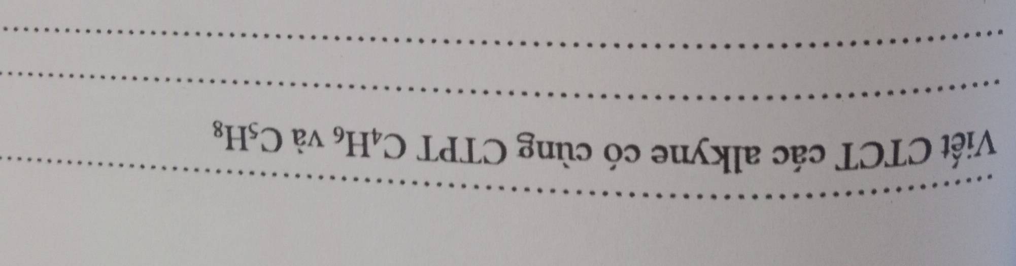 Viết CTCT các alkyne có cùng CTPT C_4H_6 và C_5H_8
_ 
_ 
_