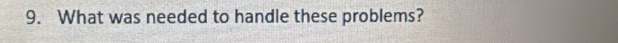 What was needed to handle these problems?