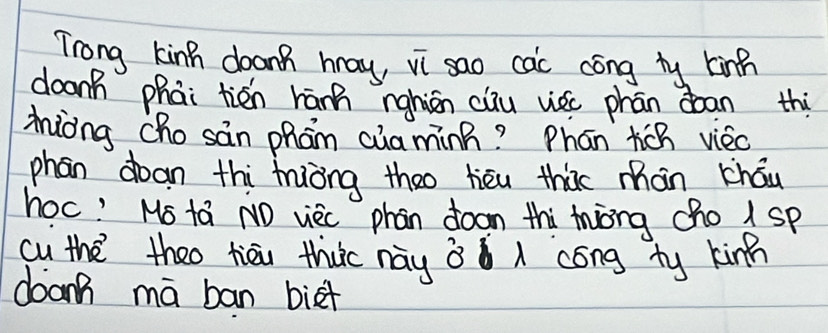 Trong kinn doang hay, vì sao cac cóng ty kinn 
doam phai tién hánn nghiān ciu wec phān doan thi 
iòng chosàn phām cua minB? Phán tich vieo 
phan doan thi miòng theo hiéu thic màn zháu 
hoc! Ms ta NO vec phan doon thi tiòng cho 1 sP 
cu the theo tiāu thuic nay 3 cóng ty kinn 
doanh ma ban biet