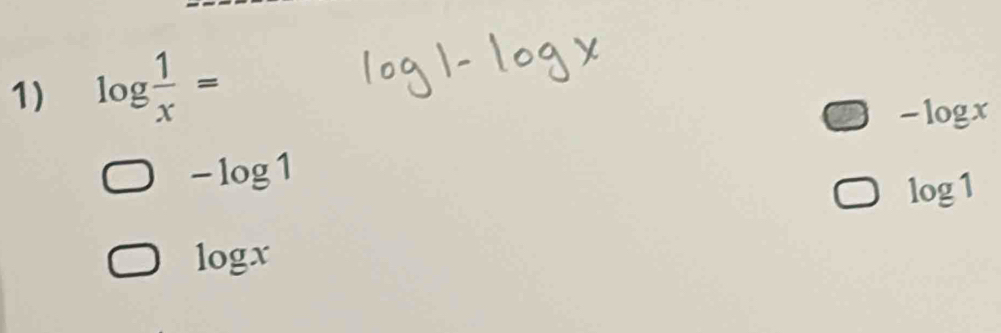 log  1/x =
-log x
-log 1
log 1
log x