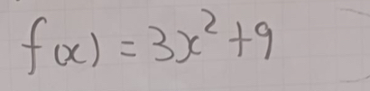 f(x)=3x^2+9