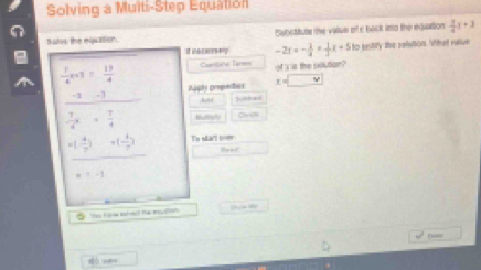 Solving a Multi-Step Equation 
talos the equattion. atettute the value of c bock into the equation  1/4 x+3
-2x=- 1/4 x+ 1/3 x+510 to iustifly the refuttion. What raliue 
Crita Tarmm otx:at the soution?
beginarrayl  7/4 x+y/  13/4   (-3)/4 frac  7/4 x+ 7/4 endarray.   Rigly preeties x=□
kand juthad 
C
frac -1 4/5 )-(- 4/7 x=-1 Th Ma'l ie 
Y he e he to Doa t 
son