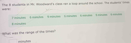 Solved: The 8 students in Mr. Woodward's class ran a loop around the ...