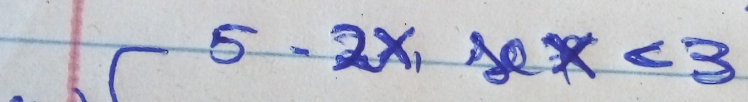 5-2x, lambda ex<3</tex>