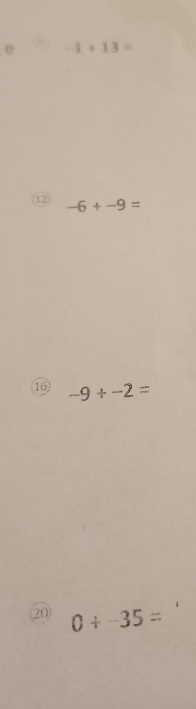 -1+13=
(12) -6+-9=
⑯ -9+-2=
⑳ 0+-35=