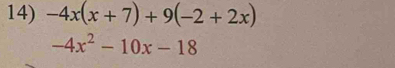 -4x(x+7)+9(-2+2x)
-4x^2-10x-18