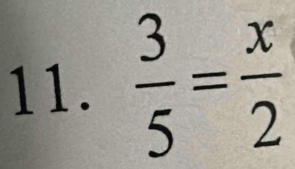  3/5 = x/2 