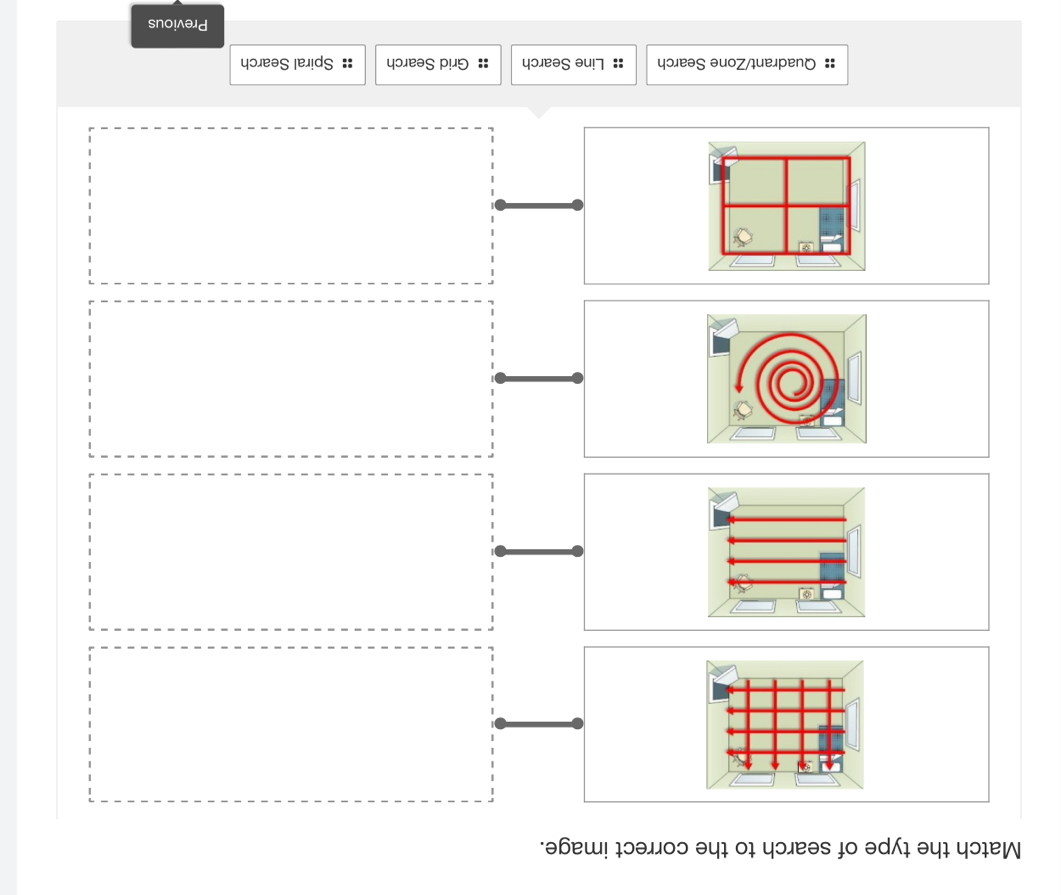 Match the type of search to the correct image. 
Quadrant/Zone Search :: Line Search :: Grid Search :: Spiral Search 
Previous