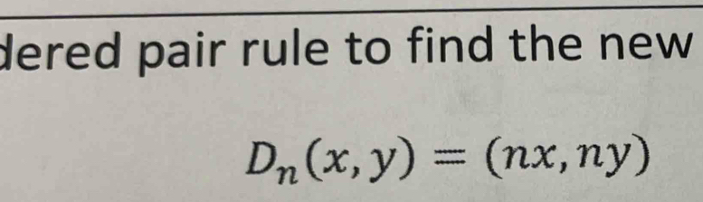 dered pair rule to find the new
D_n(x,y)=(nx,ny)