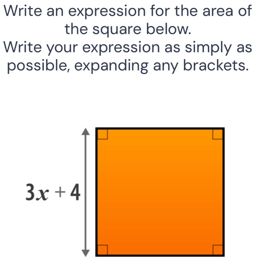 Solved: Write an expression for the area of the square below. Write ...
