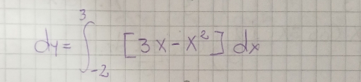 dy=∈t _(-2)^3[3x-x^2]dx