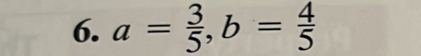 a= 3/5 , b= 4/5 