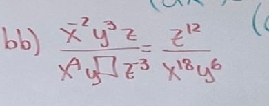 bb)  (x^(-2)y^3z)/x^4y^7z^(-3) = z^(12)/x^(18)y^6 