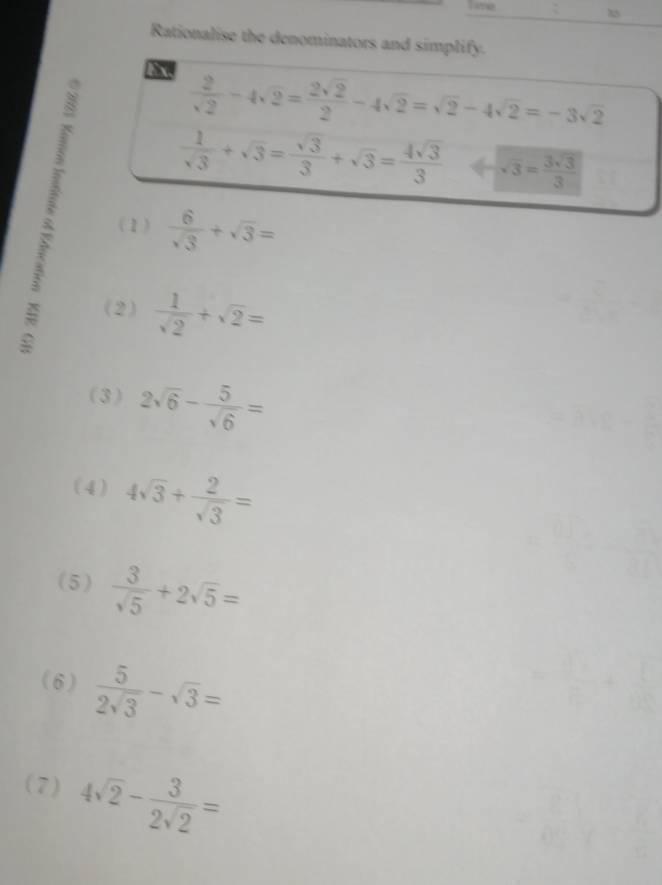 me 35 
Rationalise the denominators and simplify. 
Bx.  2/sqrt(2) -4sqrt(2)= 2sqrt(2)/2 -4sqrt(2)=sqrt(2)-4sqrt(2)=-3sqrt(2)
 1/sqrt(3) +sqrt(3)= sqrt(3)/3 +sqrt(3)= 4sqrt(3)/3  sqrt(3)= 3sqrt(3)/3 
( 1 )  6/sqrt(3) +sqrt(3)=
(2)  1/sqrt(2) +sqrt(2)=
(3) 2sqrt(6)- 5/sqrt(6) =
(4) 4sqrt(3)+ 2/sqrt(3) =
(5)  3/sqrt(5) +2sqrt(5)=
(6)  5/2sqrt(3) -sqrt(3)=
(7) 4sqrt(2)- 3/2sqrt(2) =