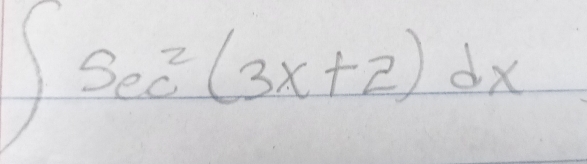 ∈t sec^2(3x+2)dx