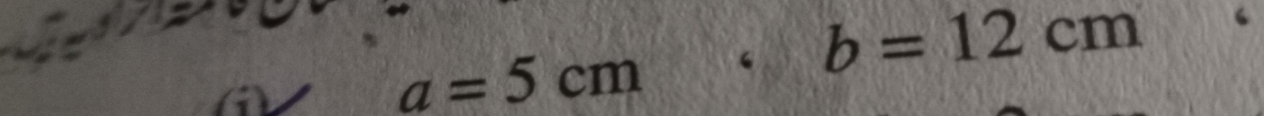 a=5cm
b=12cm