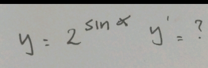 y=2^(sin alpha)y'= (