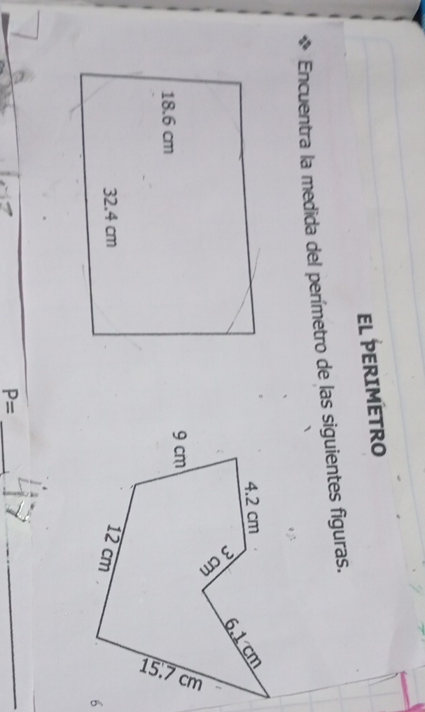 EL PERIMETRO 
Encuentra la medida del perímetro de las siguientes figuras.

P= _ 
_