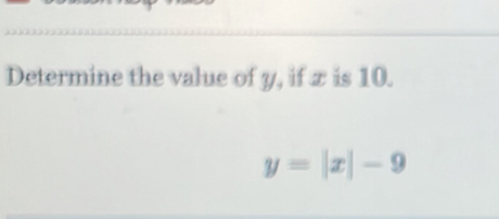 Determine the value of y, if æ is 10.
y=|x|-9