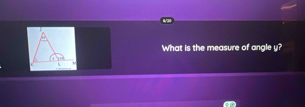 8/20 
What is the measure of angle y?