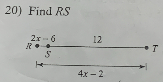 Find RS
2x-6
12
R
T
S

4x-2