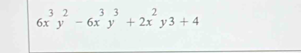 6x^3y^2-6x^3y^3+2x^2y3+4