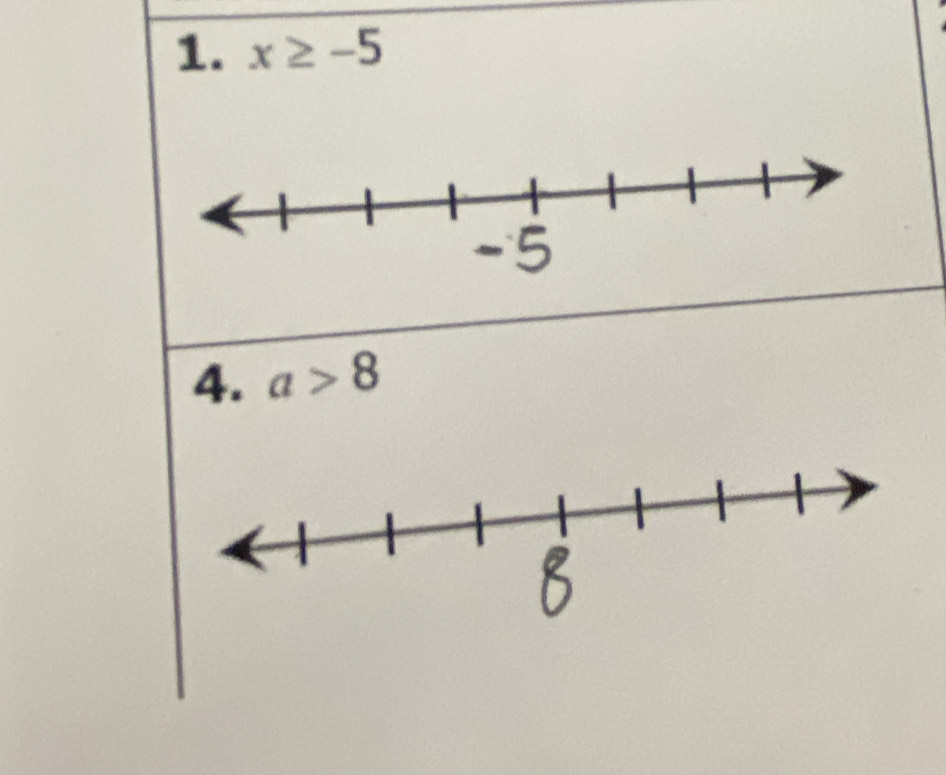 x≥ -5
4. a>8